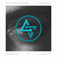 Au5 & Tasha Baxter - Snowblind (Re-Imagined by Imaginate)