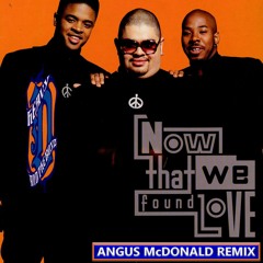 Heavy D & The Boyz - Now That We Found Love (Angus McDonald Remix)