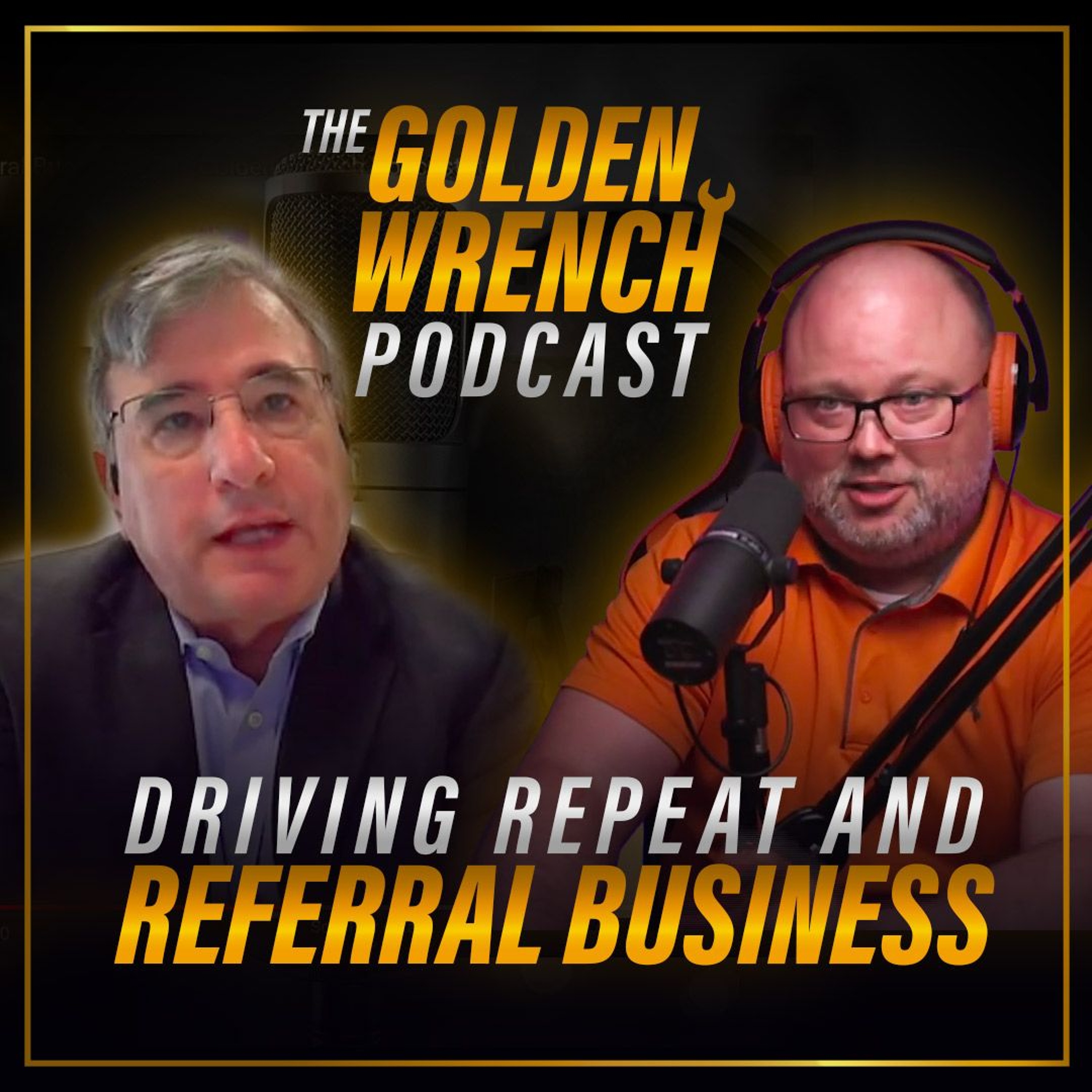 Driving Repeat and Referral Business | The Golden Wrench Podcast ft. Tully Williams episode artwork