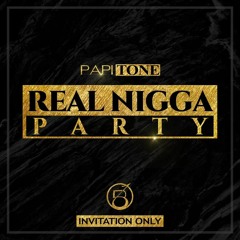 Real Nigga Party