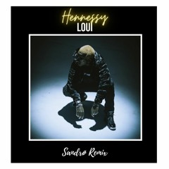 Loui - Hennessy (Sandrø Remix)_AFRO BEAT