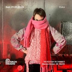 Euka | Kivach Radio | 21.01.24