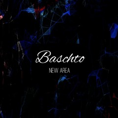 Baschto - New Area