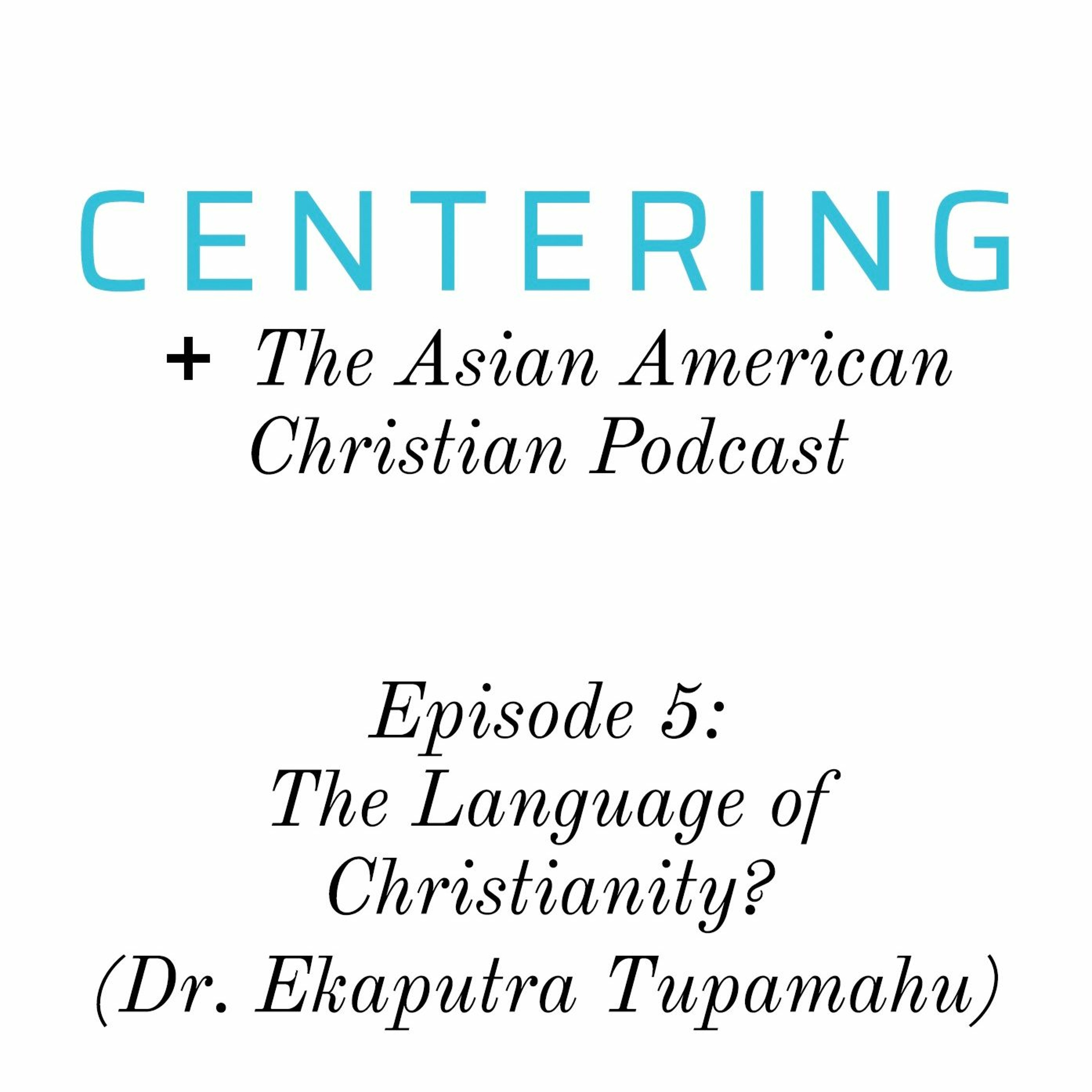 8x05 - The Language of Christianity? (Dr. Ekaputra Tupamahu)
