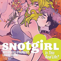 FREE KINDLE 🧡 Snotgirl Volume 3: Is This Real Life? by  Bryan Lee O'Malley &  Leslie