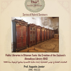 Public Libraries in Ottoman Tunis: The Creation of the Zaytuna’s Ahmadiyya Library (1840)