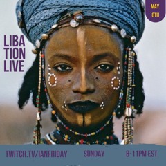 Libation Live with Ian Friday 5-8-22 Mix
