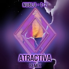 Nublu - 1-2 (Atractiva Bootleg) [FREE DOWNLOAD]