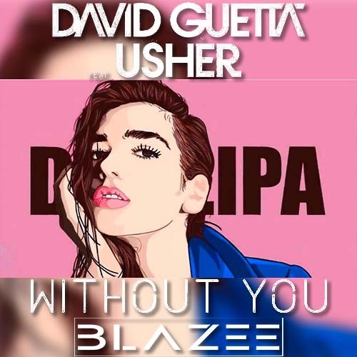 David Guetta X Dua Lipa - Without Levitating (Blazee Progressive Mashup)