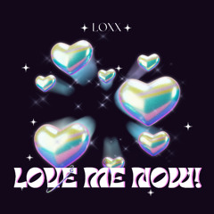 Love Me NOW!(Ft.Jacobie)