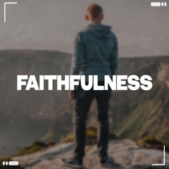 Faithfulness - 05/19/24