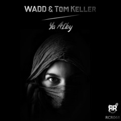 WADD, Tom Keller - Ya Alby (Original Mix)