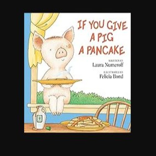 Read ebook [PDF] ❤ If You Give a Pig a Pancake Read Book