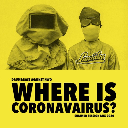Where Is Coronavairus - Summer Session Mix 2020-LAMAKA