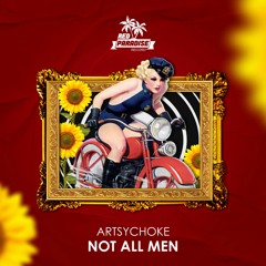 Artsychoke, Tae Tae - Not All Men [Red Paradise]