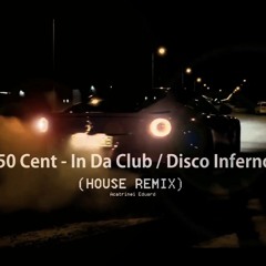 50 Cent - In Da Club / Disco Inferno [HOUSE REMIX] (AK7 Remix) [LITHUANIA HQ style]