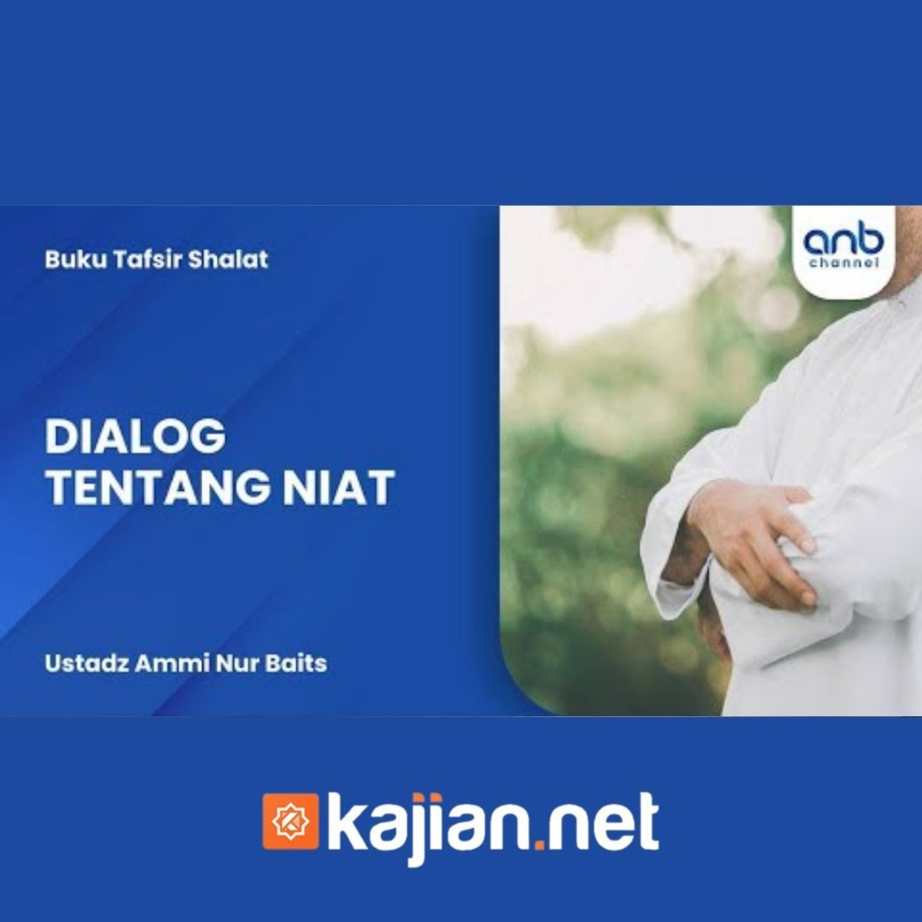 Dialog Tentang Niat - Ustadz Ammi Nur Baits episode artwork
