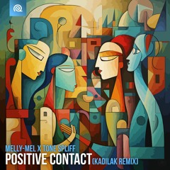 Melly Mel & Tone Spliff - Positive Contact (Kadilak Remix)