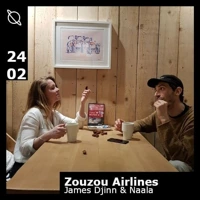 Soundcloud podcast image for Zouzou Airlines w/ Naala & James Djinn 