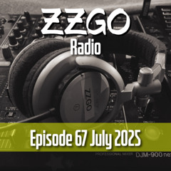 ZZGO Radio Episode 67 - Progressive & Melodic House Mix July 2025