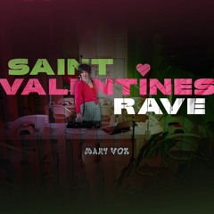 SAINT VALENTINES RAVE (Mary Vox Live Dj Set)