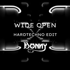 Wide Open - Hardtechno Edit - Bonny