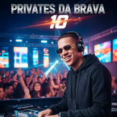 PRIVATES da BRAVA 10
