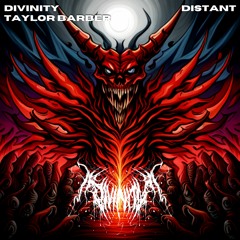 D I V I N I T Y - Distant ft. Taylor Barber