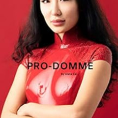 DOWNLOAD EBOOK 💕 PRO-DOMME: How to Become a Professional Dominatrix by Aleta Cai [EP