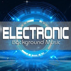 Best Electronic Background Music (Free Download)