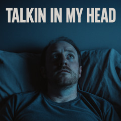 Talkin in my head