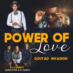 Power Of Love (Addiction X G-Mixx ) Gouyad Invasion