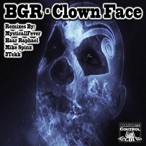 BGR - Clown Face (Mike Spinx Remix)