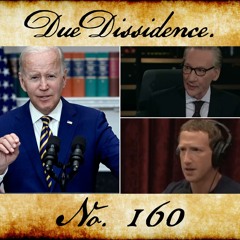 160. Grading Biden's Student Debt Action, Bill Maher Panel From Hell, Zuckerberg Spills Beans on FBI