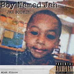 JahBoomin - Boy Named Jah (prod Surfer X cato)