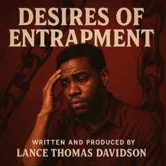 Desires Of Entrapment - Version 2
