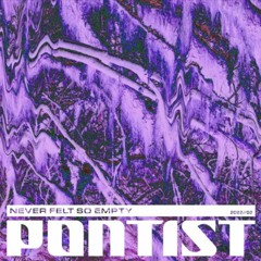 MOTZ Premiere: Pontist - Never Felt So Empty [PONT002] (Free Download)