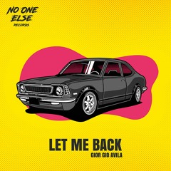 Let Me Back - Gior Gio Avila