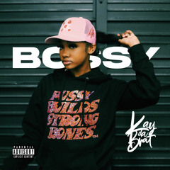 KayDaBrat BOSSY [prod. by Thatdudedobbs]