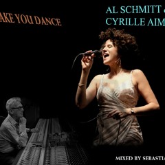 Al Schmitt & Cyrille Aimée - Make You Dance (Sebastian S. Mix)
