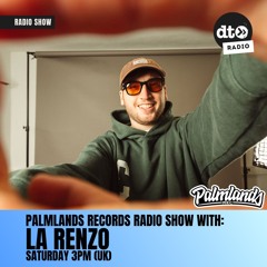 Palmlands Records Radio Show with: La Renzo (Episode 007)