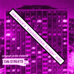 The Streets - Has It Come To This (Lawrenz's 'SOUNDSYSTEM BANGER' Edit)[FREE DL]
