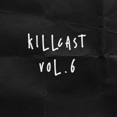Killcast Serie Vol.6