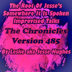 The Somewhere It Is Spoken Improvised Talk V485