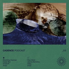 Cadence Podcast _03 | Inside Blur "Breathing Exercise"