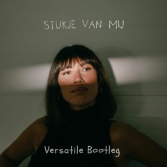 MEAU - Stukje Van Mij (Versatile Bootleg)