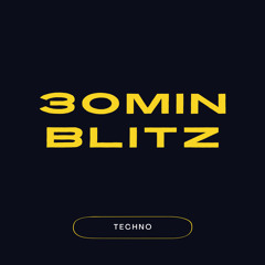 30 Min Techno Blitz