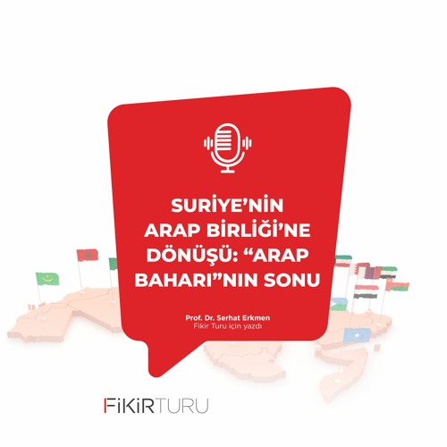 Suriye’nin Arap Birliği’ne dönüşü: “Arap Baharı”nın sonu