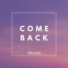 PRIYANX - Come Back