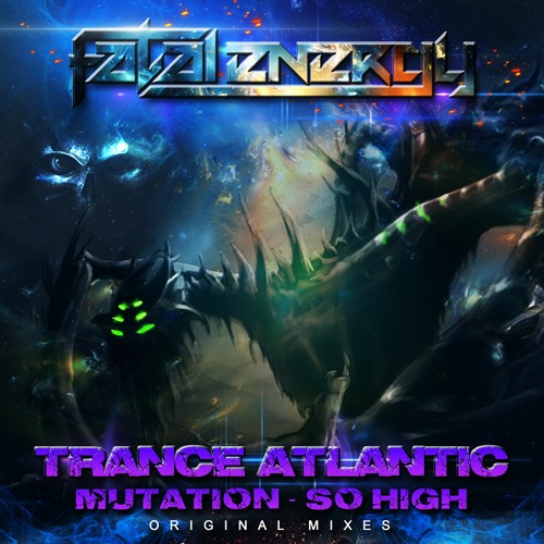 Stream Trance Atlantic - So High (Original Mix) by Fatal Energy Records |  Listen online for free on SoundCloud